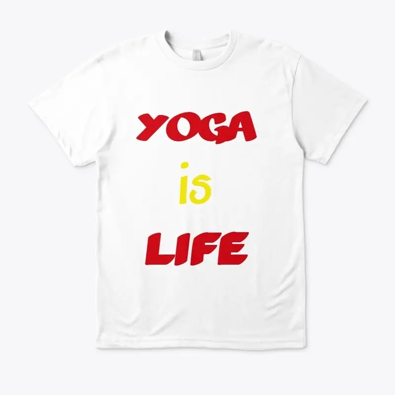 T'SHIRTS. YOGA IS LIFE