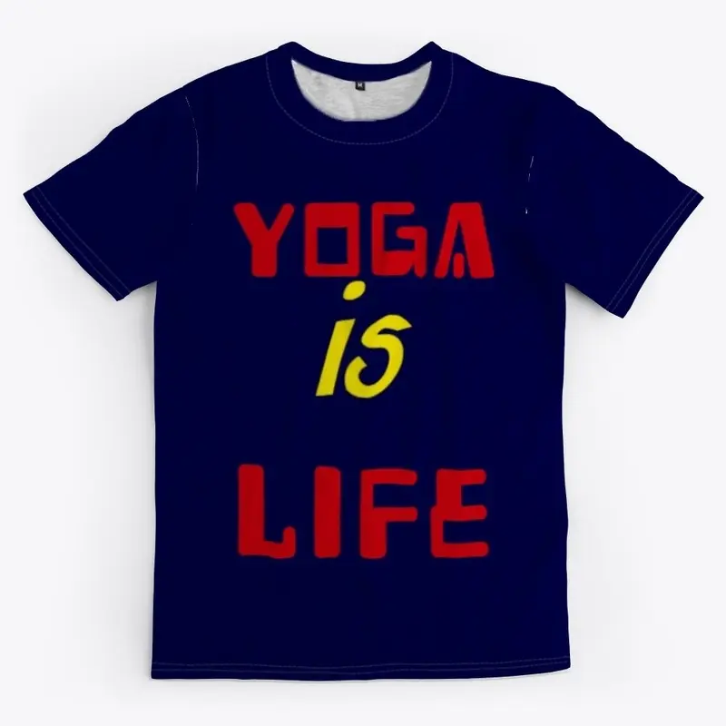 T'SHIRTS. YOGA IS LIFE